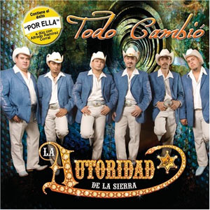 Álbum Todo Cambió de La Autoridad de la Sierra