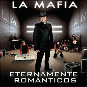 Álbum Eternamente Románticos de La Mafia