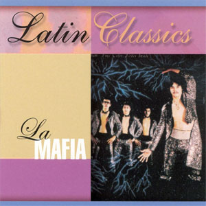 Álbum Latin Classics de La Mafia