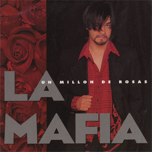 Álbum Un Millón de Rosas de La Mafia