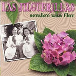 Álbum Sembra Una Flor de Las Jilguerillas                                                                                                        