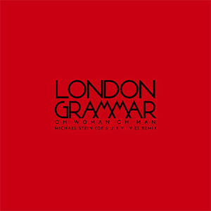 Álbum Oh Woman Oh Man (Michael Stein of S U R V I V E Remix) de London Grammar