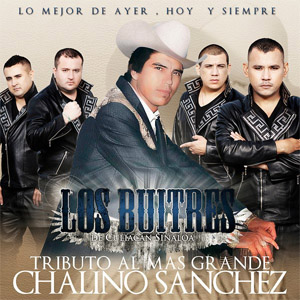 Álbum Tributo al Más Grande Chalino Sánchez de Los Buitres De Culiacán
