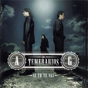 Álbum Si Tú Te Vas de Los Temerarios