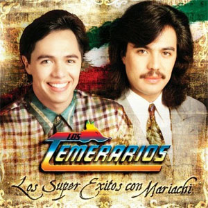Álbum Super Éxitos: Con Mariachi de Los Temerarios