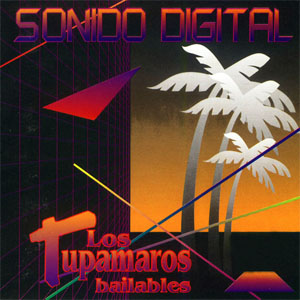 Álbum Sonido Digital de Los Tupamaros