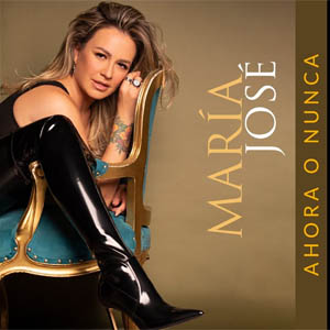 Disco Ahora o Nunca de María José
