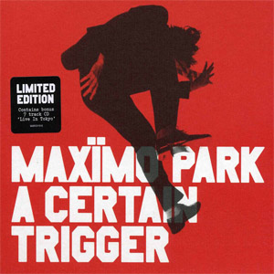 Álbum A Certain Trigger (Limited Edition) de Maximo Park