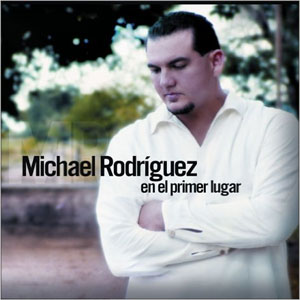 Disco En El Primer Lugar de Michael Rodríguez