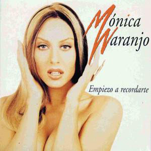 Álbum Empiezo A Recordarte de Mónica Naranjo