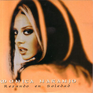 Álbum Rezando En Soledad de Mónica Naranjo