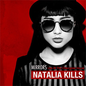 Álbum Mirrors (Live At The Cherrytree House)  de Natalia Kills (Teddy Sinclair)