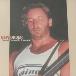 Álbum Sound Formed In A Vacuum de New Order