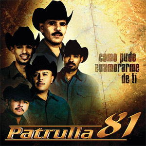Álbum Como Pude Enamorarme de ti de Patrulla 81