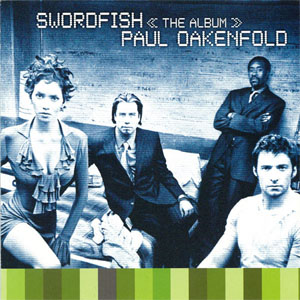 Álbum Swordfish << The Album >> de Paul Oakenfold