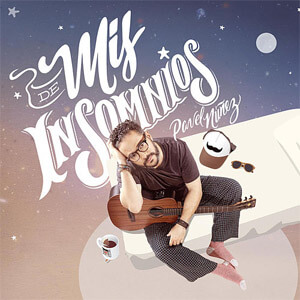 Álbum De Mis Insomnios de Pavel Núñez