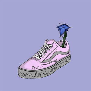 Álbum Some Boring, Love Stories, Pt. 2 de Powfu