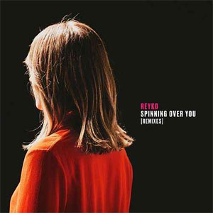 Álbum Spinning Over You (Remixes)  de Reyko