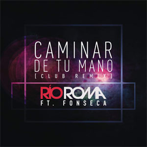Álbum Caminar De Tu Mano (Club Remix)  de Rio Roma