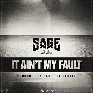 Álbum It Ain't My Fault de Sage The Gemini