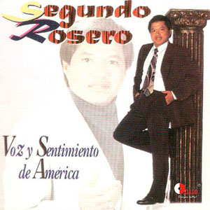 Álbum Voz Y Sentimiento De América de Segundo Rosero