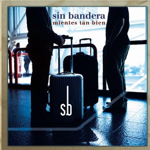 Álbum Mientes Tan Bien de Sin Bandera