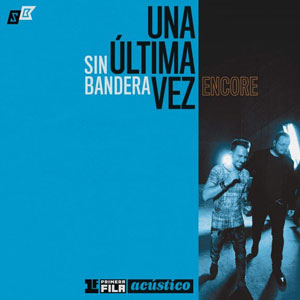 Álbum Primera Fila Acústico "Una Última Vez - Encore" de Sin Bandera