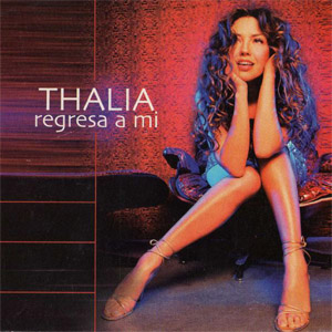 Álbum Regresa A Mi de Thalia