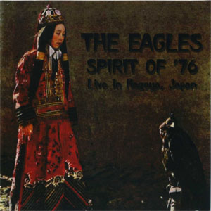 Álbum Spirit Of 76 - Live In Nagoya, Japan de The Eagles