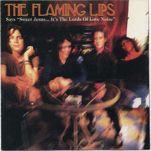 Álbum Says "Sweet Jesus... It's The Lords Of Love Noise" de The Flaming Lips