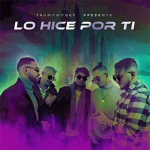 Álbum Lo Hice Por Ti de TrumpMoney