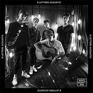 Álbum 8 Letters (Acoustic) de Why Don't We