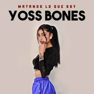 Disco Matando Lo Que Soy de Yoss Bones